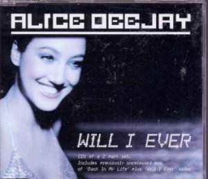 Alice Deejay - Will I Ever - UK CD Single