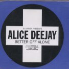 Alice Deejay - Better Off Alone - UK  CD Single
