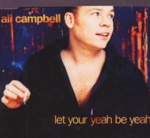 Ali Campbell - Let Your Yeah Be Yeah - UK  CD Single