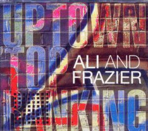 Ali and Frazier - Uptown Top Ranking - UK  CD single