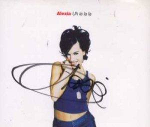Alexia - Uh La La La - UK CD Single