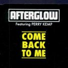 Afterglow feat Perry Kemp - Come Back To Me - UK  CD Single