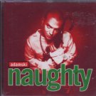 Adamski - Naughty - UK  CD