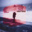 Actual Size - Sunday Driver - UK  CD Single