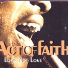 Act Of Faith - Love Not Love - UK CD Single
