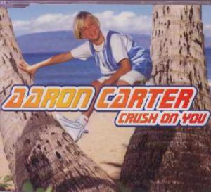 Aaron Carter - Crush On You - Germany  CD Single