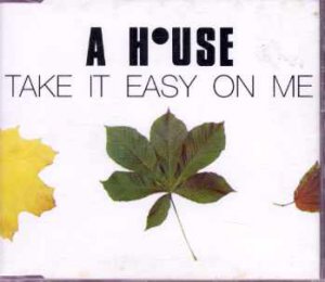 A House - Take It Easy On Me - UK  CD Single