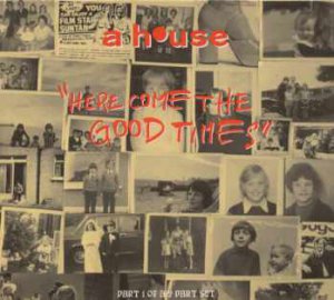 A House - Here Come The Good Times - UK  CD Single