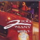 2 Too Many - Where's The Party - UK  CD Single