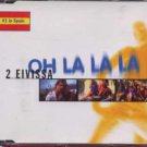 2 Eivissa - Oh La La La - UK  CD Single