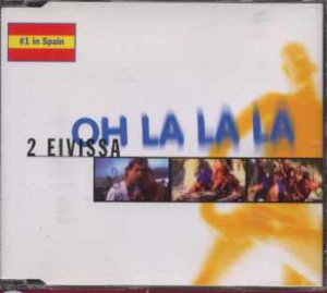 2 Eivissa - Oh La La La - UK  CD Single