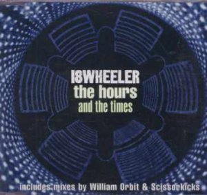 18Wheeler - The Hours And The Times - UK  CD Single