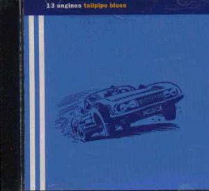 13 Engines - Tailpipe Blues - Canada Promo  CD Single