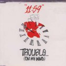 11:59 - Trouble (On My Mind) - UK  CD Single
