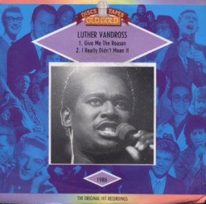 Luther Vandross - Give Me The Reason - UK 7" Single - OG9961 - Old Gold