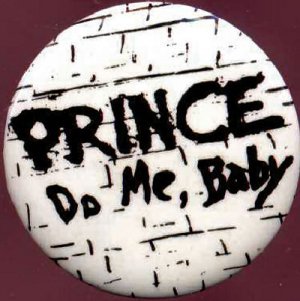 Prince - Badge -  Prince Do Me Baby - USA   Badge -   m