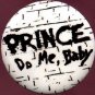 Prince - Badge -  Prince Do Me Baby - USA   Badge -   m