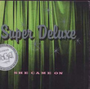 Superdeluxe - She Came On - UK 4 track CD Single with release date sticker