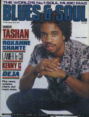 Tashan,Roxanne Shante,Kenny G,Deja, Lanier & Co - Blues & Soul August 1987 - UK
