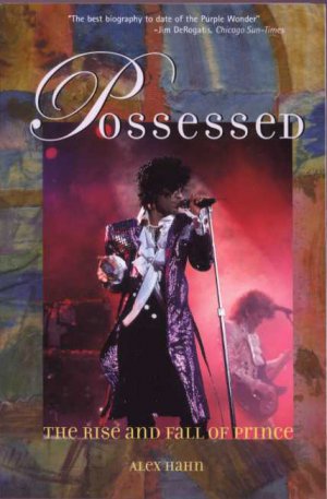 Alex Hahn - Possessed - The Rise & Fall Of Prince - USA   Book -   m/m