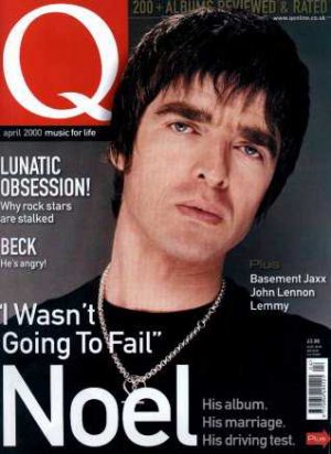 Noel Gallagher, Beck,John Lennon,Lemmy,Basement Jaxx - Q Magazine - April 2000 -