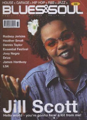 Jill Scott, Rodney Jerkins, Joey Negro, LSK, Driza, - Blues & Soul August 2000 -