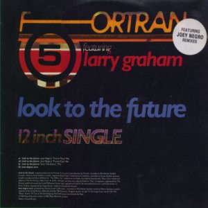 Fortran 5 featuring Larry Graham - Look To The Future - UK   12" Single - 12MUTE
