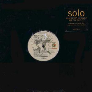 Solo - Where Do U Want Me To Put It - USA Promo  12" Single - 314588463-1 m/m
