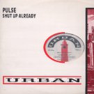 Pulse - Shut Up Already! - UK   12" Single - URBX12 ex/ex