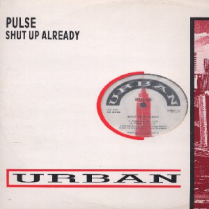 Pulse - Shut Up Already! - UK   12" Single - URBX12 ex/ex
