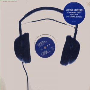 George Clinton - If Anybody Gets Funked Up - UK   12" Single - XPR3042 m/m