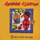 George Clinton - Do Fries Go With That Shake - UK   12" Single - 12CL402 ex/m