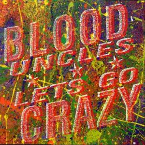 The Blood Uncles - Let's Go Crazy - UK   12" Single - VST1015 ex/m