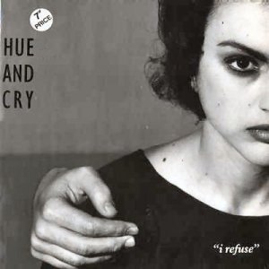 Hue And Cry - I Refuse - UK   12" Single - YRT8 ex/m