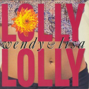 Wendy & Lisa - Lolly Lolly - UK   7" Single - VS1175 ex/m