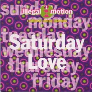 Illegal Motion - Saturday Love - UK   7" Single - 1163037 m/m