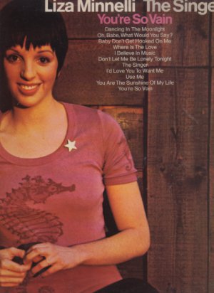 Liza Minnelli - The Singer - You're So Vain - UK Vinyl LP - CBS 6555