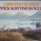 The Wick Scottish Dance Band - Come O'er The Hills -  UK Vinyl LP