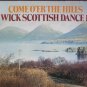 The Wick Scottish Dance Band - Come O'er The Hills -  UK Vinyl LP