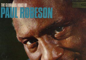 Paul Robeson - The Glorious Voice Of Paul Robeson-  UK Vinyl LP