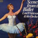 Lou Whiteson & His Orchestra - Scenes From The Ballet -  UK Vinyl LP