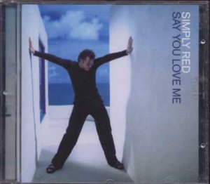 SIMPLY RED - Say You Love Me - 4 Track UK CD Single