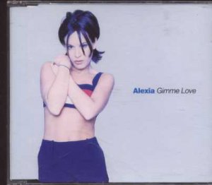 ALEXIA - Gimme Love - 5 Track UK CD Single