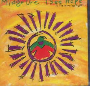 Midge Ure - I See Hope In The Morning Light - UK 7" Single - 114883 m/m