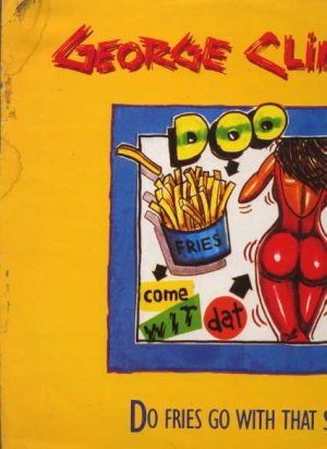 George Clinton - Do Fries Go With That Shake - UK 12" Single - 12CL402 vg/ex