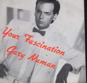 Gary Numan - Your Fascination - UK 7" Single - NU9 ex/m