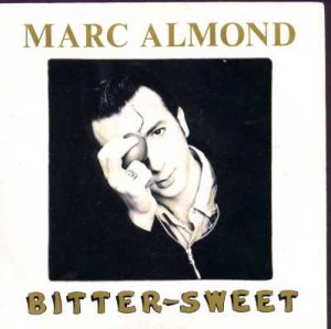 Marc Almond - Bitter-Sweet - UK 7" Single - R6194 ex/ex