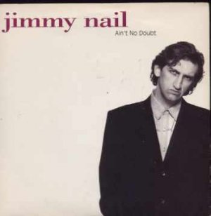 Jimmy Nail - Ain't No Doubt - UK 7" Single - YZ686 ex/m
