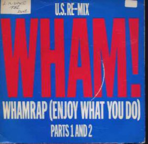 Wham! - Whamrap (Enjoy What You Do) - UK 7" Single - A2442 vg/ex