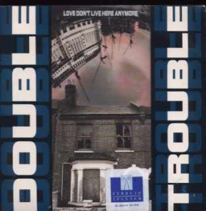 Double Trouble - Love Don't Live Here Anymore - UK 7" Single - WANT32 ex/m